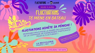 Fluctuations te mène en bateau at La Recyclerie Fluctuations te mène en bateau at La Recyclerie