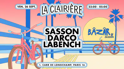 La Clairière: Sasson, Darco, LABENCH La Clairière: Sasson, Darco, LABENCH - EDM event at La Clairière in Paris