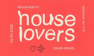 HOUSE LOVERS: It's George! b2b Ilosch & More at Bulbul Berlin