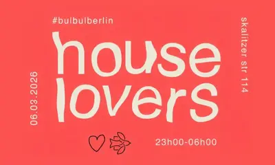 HOUSE LOVERS: It's George! b2b Ilosch & More - EDM event at Bulbul Berlin in Berlin