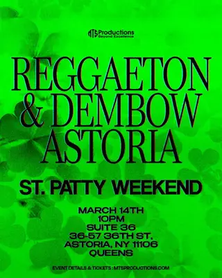 Reggaeton & Dembow Party Astoria – St Patty Weekend at Suite 36 Astoria Reggaeton & Dembow Party Astoria – St Patty Weekend at Suite 36 Astoria