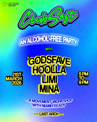 Club Soft with Godsfave, Hoolla, Mina & Limi Club Soft with Godsfave, Hoolla, Mina & Limi - EDM event at Last Arch in London