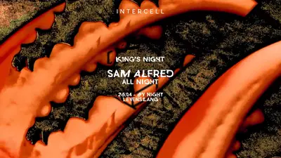 Intercell x Sam Alfred All Night - King's Night - EDM event at Levenslang Amsterdam in Amsterdam