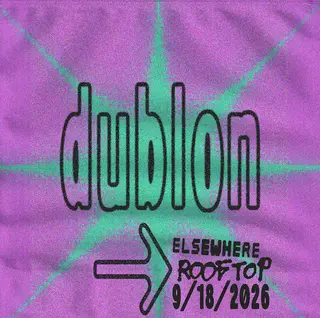 Dublon at Elsewhere Dublon at Elsewhere