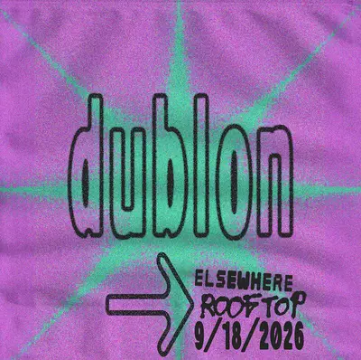 Dublon - EDM event at Elsewhere in New York