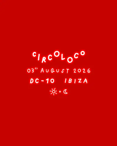 CircoLoco Ibiza - Week 15 - EDM event at DC-10 in Ibiza