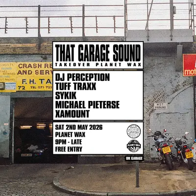 That Garage Sound - EDM event at Planet Wax in London