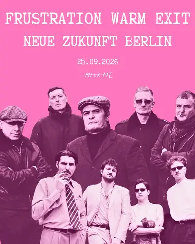 MILK ME presents: Frustration + Warm Exit - EDM event at Neue Zukunft in Berlin