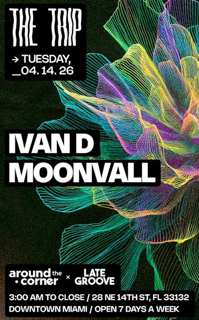Around The Corner: IVAN D, MOONVALL Around The Corner: IVAN D, MOONVALL - EDM event at The Trip in Miami