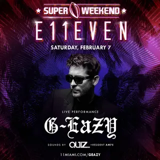 G-Eazy Live at E11EVEN at E11EVEN MIAMI