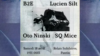 B2E, Lucien Silt, Oto Ninski, SQ Mice - EDM event at Relais Pantin in Paris