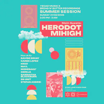YECAD MUSIC x BREAD N' BUTTER RECORDINGS — SUMMER SESSION with HEREDOT & Mihigh + residents - EDM event at Starlane Pizza Bar in London