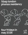 1tbsp: 4 fridays at Phonox thumbnail 1tbsp: 4 fridays at Phonox thumbnail