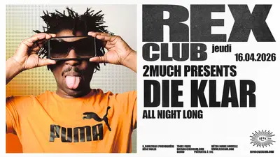 2much presents: Die Klar all night long - EDM event at Rex Club in Paris