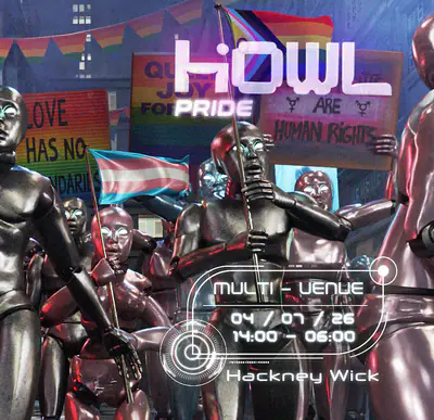 HOWL PRIDE! THE queer rave alternative - EDM event at TBA - Multi venue Hackney Wick (9 dancefloors) in London