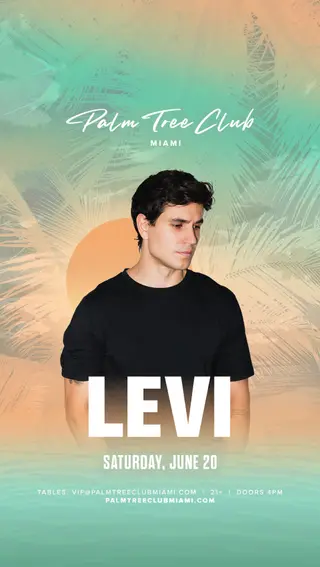 Levi presented by Palm Tree Club Miami at TBA Levi presented by Palm Tree Club Miami at TBA