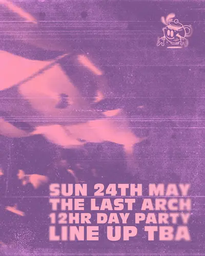 My Cuppa Tee My Cuppa Tee - EDM event at Last Arch in London