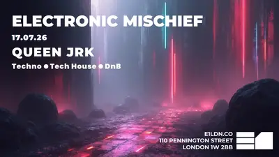 ELECTRONIC MISCHIEF - EDM event at E1 in London