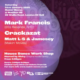 Makin' Moves with Crackazat & Mark Francis (NYC) at NUMBER 90 LONDON