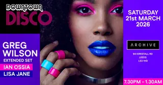 Downtown Disco with Greg Wilson at Archive Downtown Disco with Greg Wilson at Archive