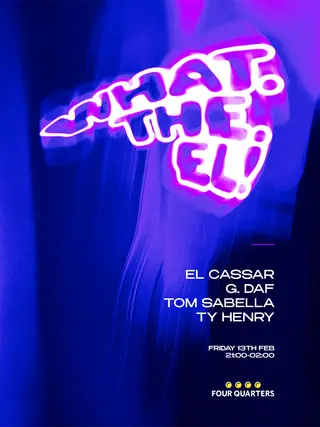 WHAT.THE.EL at Four Quarters