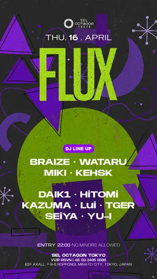 FLUX at SEL OCTAGON TOKYO FLUX at SEL OCTAGON TOKYO