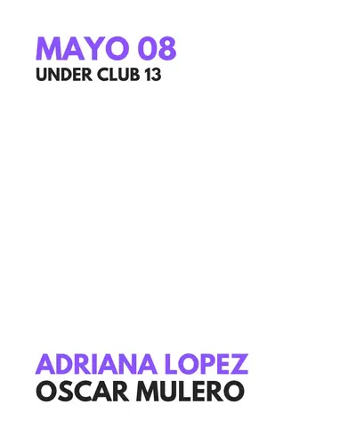 ANIVERSARIO 13 - Adriana Lopez - Oscar Mulero - EDM event at Under Club in Manchester