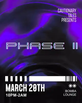 Cautionary Tales presents: Phase II at Bomba nyc