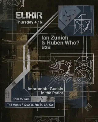 Elixir - Ian Zunich & Ruben Who? b2b  at The Monty Bar
