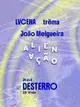 Alienação - Desterro #34 with LVCENA, trëma & João Melgueira