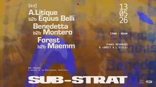 SUB-STRAT Droit à l'école - A.Litique b2b Equus Belli, Benedetta b2b Montero, Forest b2b Maemm at Bal Chavaux
