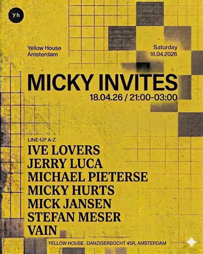 MICKY INVITES - EDM event at Yellow House in Amsterdam