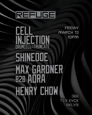 Refuge Fridays with Cell Injection, Shinedoe, Max Gardner, Adra & Henry Chow at Refuge Refuge Fridays with Cell Injection, Shinedoe, Max Gardner, Adra & Henry Chow at Refuge