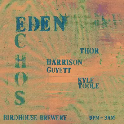 Eden Echos: Kyle Toole, Harrison Guyett, Thor - EDM event at Bird House Taproom in London