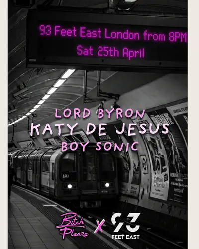 Bitch Pleaze Bitch Pleaze - EDM event at 93 Feet East in London