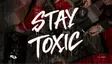 Premiere: STAY TOXIC (Free entry*) thumbnail