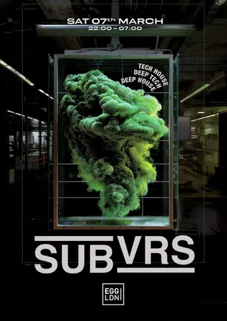 Egg LDN Pres: SUBVRS - Tech House, Deep Tech & Deep House at Egg London Egg LDN Pres: SUBVRS - Tech House, Deep Tech & Deep House at Egg London