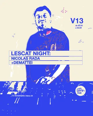 Lescat Night · Nicolás Rada + Demattei at berlinClub
