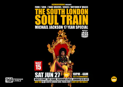 The South London Soul Train Michael Jackson 17 Year Anniversary Special - EDM event at Multi Story in London