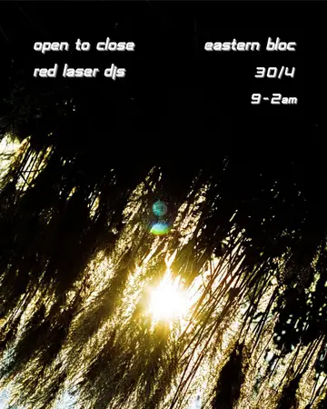 Open To Close with Red Laser DJs at Eastern Bloc Records Open To Close with Red Laser DJs at Eastern Bloc Records
