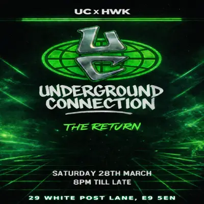 Underground Connection X HWK - The Return - EDM event at HWK in London