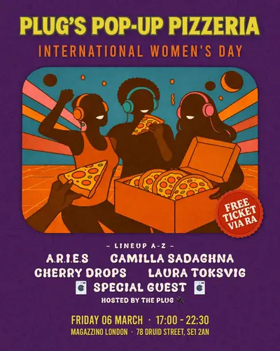 Plug's Pop Up Pizzeria: The 3rd Slice (IWD Special) - EDM event at TBA - 78 Druid St, London SE1 2AN in London