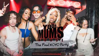YOUR MUM'S HOUSE: The Final XOYO Party at XOYO