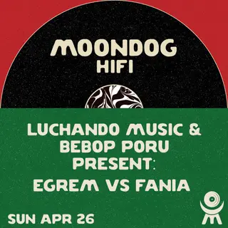 Luchando Music & Bebop Porú present: Egrem vs Fania at Moondog Hifi
