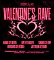 VALENTINE'S RAVE