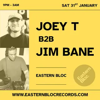 eastern bloc presents: Jim Bane B2B Joey T at Eastern Bloc Records