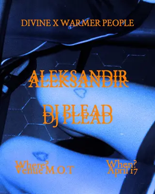 Warmer People x DIVINE: Aleksandir, DJ Plead at M.O.T