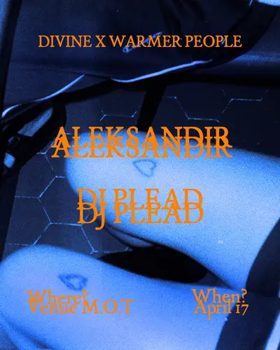 Warmer People x DIVINE: Aleksandir, DJ Plead Warmer People x DIVINE: Aleksandir, DJ Plead - EDM event at M.O.T in London