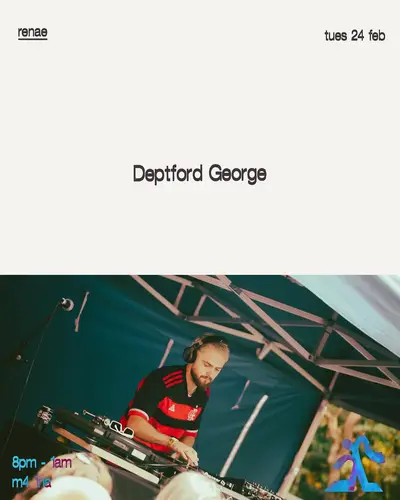 renae: Deptford George renae: Deptford George - EDM event at renae in Manchester
