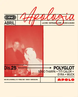 Apologia X POLYGLOT: Soso Tharpa + Titi Calor + EYRA + MUCK at la CINC (Sala Apolo) at Sala Apolo